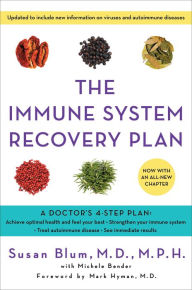 Title: The Immune System Recovery Plan: A Doctor's 4-Step Program to Treat Autoimmune Disease, Author: Susan Blum