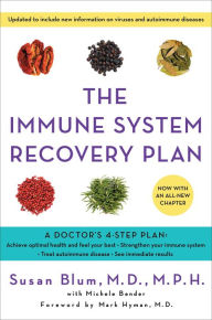 Title: The Immune System Recovery Plan: A Doctor's 4-Step Program to Treat Autoimmune Disease, Author: Susan Blum MD