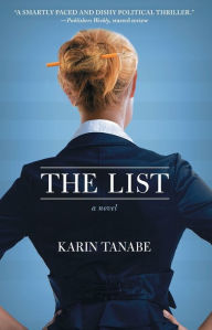 Title: The List: A Novel, Author: Karin Tanabe