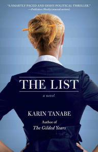 Title: The List: A Novel, Author: Karin Tanabe