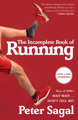 The Incomplete Book of Running by Peter Sagal, Paperback ...