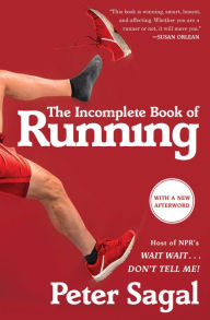 Title: The Incomplete Book of Running, Author: Peter Sagal