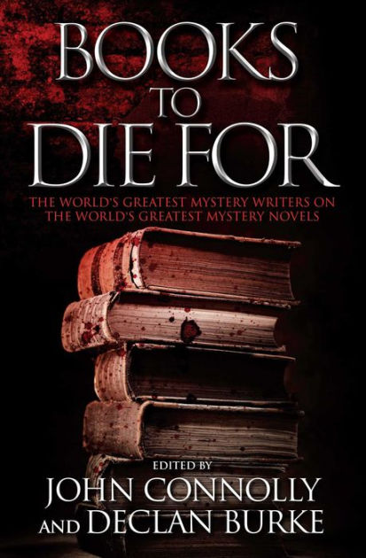 Books to Die For: The World's Greatest Mystery Writers on the World's ...