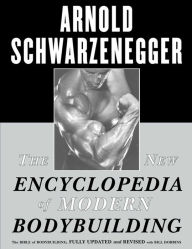 Title: The New Encyclopedia of Modern Bodybuilding: The Bible of Bodybuilding, Fully Updated and Revis, Author: Arnold Schwarzenegger