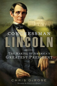 Title: Congressman Lincoln, Author: Chris DeRose