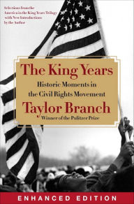 Title: The King Years (Enhanced Edition): Historic Moments in the Civil Rights Movement, Author: Taylor Branch