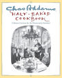Chas Addams Half-Baked Cookbook: Culinary Cartoons for the Humorously Famished