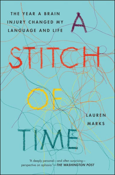 A Stitch of Time: The Year a Brain Injury Changed My Language and Life