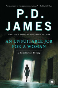 Title: An Unsuitable Job for a Woman (Cordelia Gray Series #1), Author: P. D. James