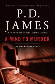 Title: A Mind to Murder (Adam Dalgliesh Series #2), Author: P. D. James