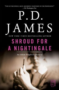 Title: Shroud for a Nightingale (Adam Dalgliesh Series #4), Author: P. D. James