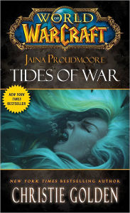 Title: World of Warcraft: Jaina Proudmoore: Tides of War, Author: Christie Golden