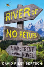 River of No Return: A Jake Trent Novel