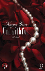 Title: Unfaithful, Author: Karyn Grice