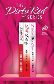 Title: The Dirty Red Series: Dirty Red, Still Dirty, and Dirtier Than Ever, Author: Vickie M. Stringer