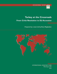 Title: Turkey at the Crossroads: From Crisis Resolution to EU Accession, Author: Mr. Donal McGettigan