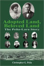 Adopted Land, Beloved Land: The Peña-Lara Story