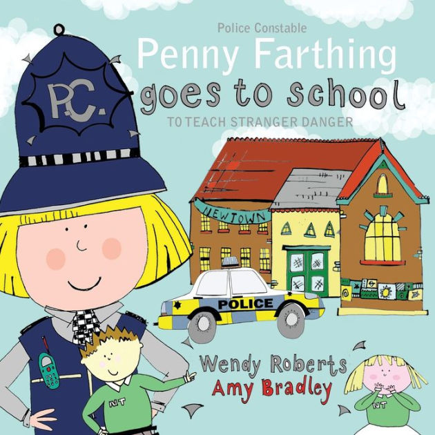 Penny Farthing Goes to School to Teach Stranger Danger by Wendy Roberts ...