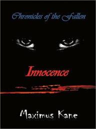 Title: Chronicles of the Fallen: Innocence, Author: Maximus Kane