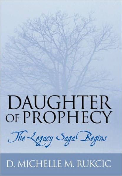 Daughter of Prophecy: The Legacy Saga Begins