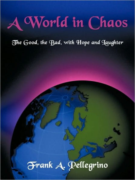 A World in Chaos: The Good, the Bad, with Hope and Laughter