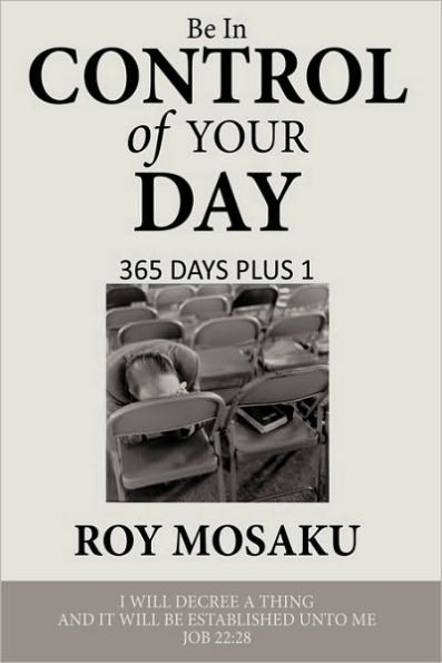 Be in Control of Your Day: 365 Days Plus 1
