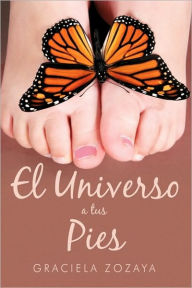 Title: El Universo a Tus Pies, Author: Graciela Zozaya