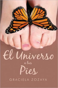 Title: El Universo a Tus Pies, Author: Graciela Zozaya