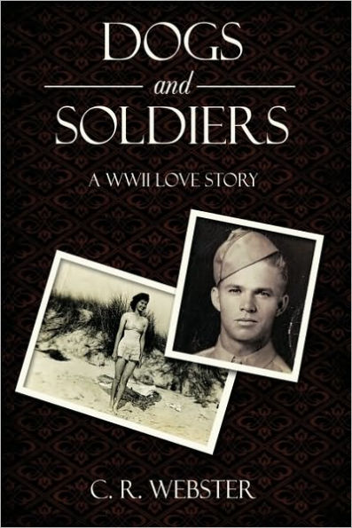 Dogs and Soldiers: A WWII Love Story