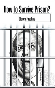 Title: How to Survive Prison?, Author: Steven Fazekas