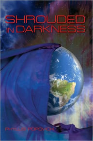 Title: Shrouded in Darkness, Author: Phyllis Popovich