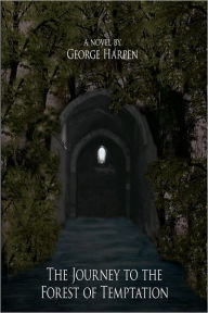 Title: The Journey to the Forest of Temptation, Author: George Harpen