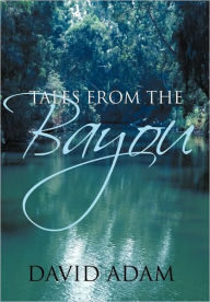 Title: Tales from the Bayou, Author: David Adam