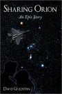Sharing Orion: An Epic Story