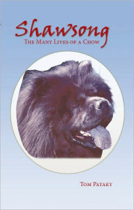 Title: Shawsong: The Many Lives of a Chow, Author: Tom Pataky