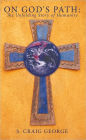 On God's Path: The Unfolding Story of Humanity