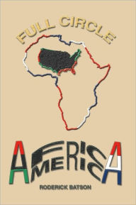 Title: Full Circle: AfricaAmerica, Author: Roderick Batson