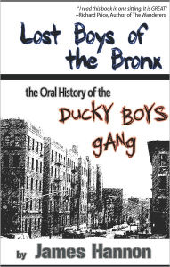 Title: Lost Boys of the Bronx: The Oral History of the Ducky Boys Gang, Author: James  Hannon