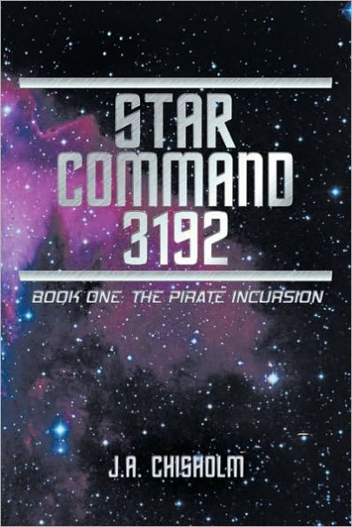 Star Command 3192: Book One: The Pirate Incursion