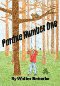 Title: Purdue Number One, Author: Walter Beineke