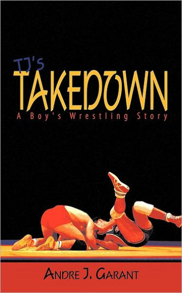 Tj's Takedown: A Boy's Wrestling Story