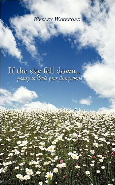If the sky fell down...: poetry to tickle your funny bone