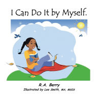 Title: I Can Do It by Myself, Author: R.A. Berry
