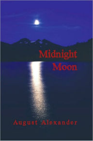 Title: Midnight Moon, Author: August Alexander