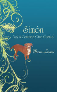 Title: Simón Voy A Contarte Otro Cuento, Author: Mirnia Linares