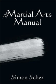 Title: The Martial Arts Manual, Author: Simon Scher