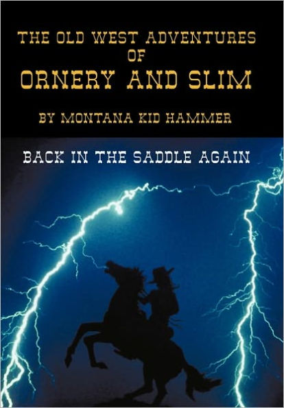 The Old West Adventures of Ornery and Slim: Back in the Saddle Again