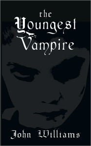 Title: The Youngest Vampire, Author: John Williams