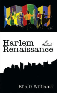 Title: Harlem Renaissance: A Handbook, Author: Ella O Williams