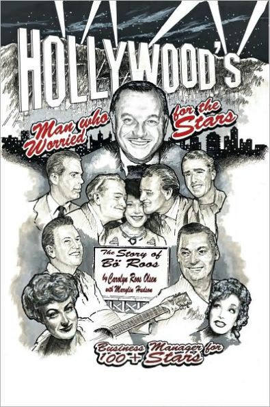 Hollywood's Man Who Worried for the Stars: The Story of Bö Roos